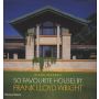 50 Favourite Houses by Frank Lloyd Wright