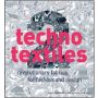 Techno Textiles. Revolutionary Fabrics for Fashion and Design