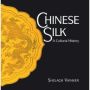 Chinese Silk. A Cultural History