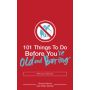 101 Things to do before you're old and boring