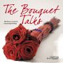 The Bouquet talks