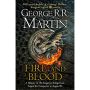 Fire and Blood: 300 Years Before A Game of Thrones (A Targaryen History)