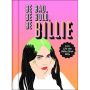 Be Bad. Be Bold. Be Billie.