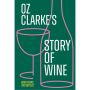 Oz Clarke’s Story of Wine