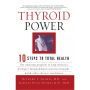 Thyroid Power: Ten Steps to Total Health