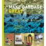 Make Garbage Great