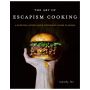 The Art of Escapism Cooking