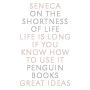 Penguin Great Ideas: On the Shortness of Life