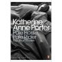 Penguin Classics: Pale Horse, Pale Rider: The Selected Stories of Katherine Anne Porter