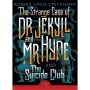 The Strange Case of Dr Jekyll And Mr Hyde & the Suicide Club