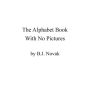 The Alphabet Book With No Pictures