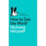 Pelican Books #8: How to See the World