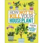 How Not to Kill Your House Plant