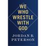 We Who Wrestle With God