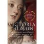 Victoria, the Queen: An Intimate Biography of the Woman who Ruled an Empire