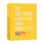 Do One Thing Every Day That Makes You Happy