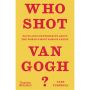 Who Shot Van Gogh?