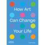 How Art Can Change Your Life