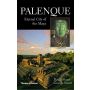 Palenque: Eternal City of the Maya