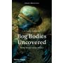 The Bog Bodies Uncovered