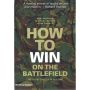 How to Win on the Battlefield