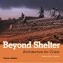 Beyond Shelter: Architecture for Crisis