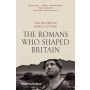 The Romans Who Shaped Britiain