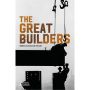 The Great Builders