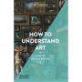 Art Essentials: How to Understand Art