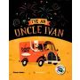 I've an Uncle Ivan