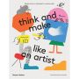 Think and make like an Artist