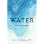 Water. A Biography