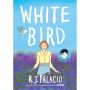 White Bird: A Wonder Story