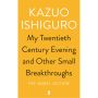 My Twentieth Century Evening and Other Small Breakthroughs