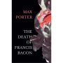 The Death of Francis Bacon