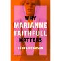 Why Marianne Faithfull Matters