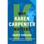 Why Karen Carpenter Matters