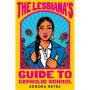 The Lesbiana's Guide to Catholic School