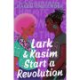 Lark and Kasim Start a Revolution