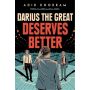 Darius the Great Deserves Better