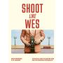 Shoot Like Wes