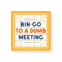 Bin-go To A Dumb Meeting Bingo book