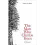 The Man Who Climbs Trees