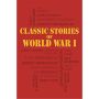 Classic Stories of World War I