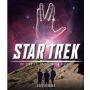 Star Trek: The Complete Unauthorized History: To Boldly Go Where No Fan Has Gone Before