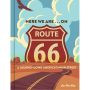 Here We Are . . . on Route 66