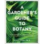 A Gardener's Guide to Botany