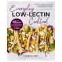 Everyday Low-Lectin Cookbook More than 100 Recipes