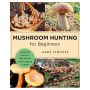 Mushroom Hunting for Beginners