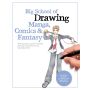 Big School of Drawing Manga, Comics & Fantasy